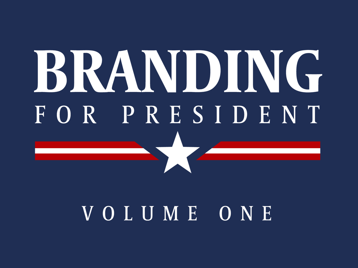 Branding For President, Volume 1